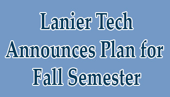 Lanier Technical College Announces Plan for Fall Semester